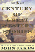 Book cover of 'A Century of Great Western Stories' by John Jakes with a desert landscape illustration.